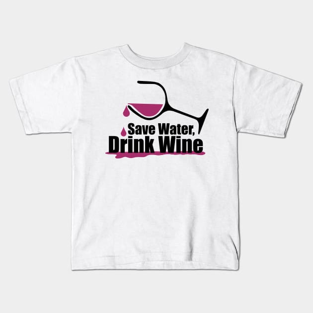 Save Water, Drink Wine Kids T-Shirt by KewaleeTee